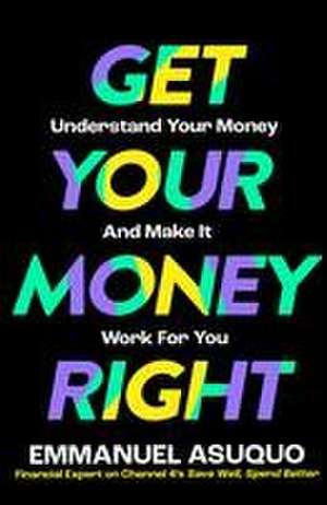 Get Your Money Right de Emmanuel Asuquo