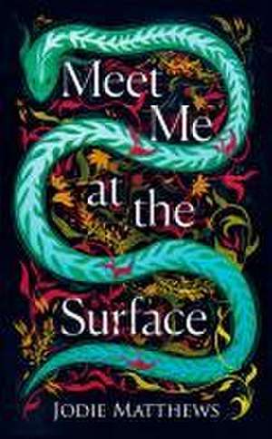 Meet Me at the Surface de Jodie Matthews