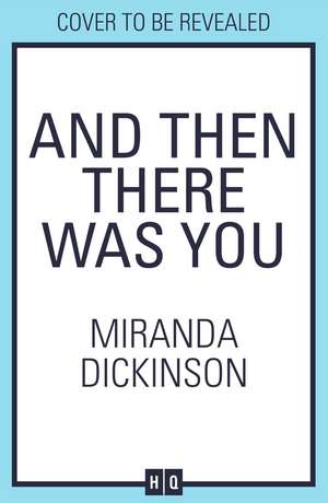 And Then There Was You de Miranda Dickinson