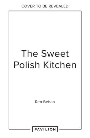 Behan, R: Sweet Polish Kitchen