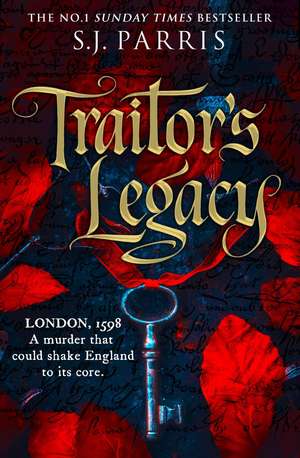 Traitor's Legacy de S. J. Parris