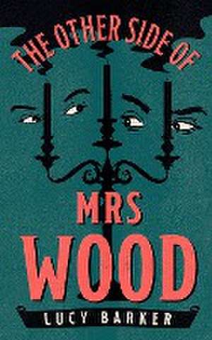 The Other Side of Mrs Wood de Lucy Barker