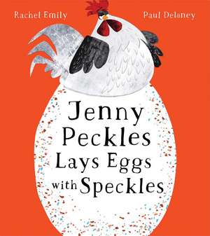 Jenny Peckles Lays Eggs With Speckles de Rachel Emily