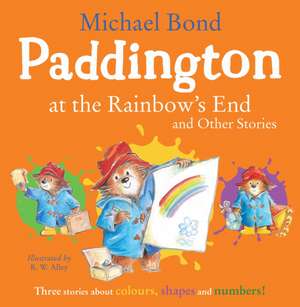 Paddington at the Rainbow's End and Other Stories de Michael Bond