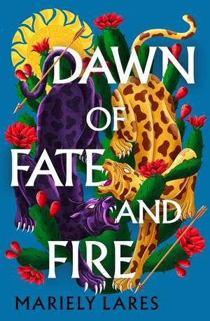 Dawn of Fate and Fire de Mariely Lares