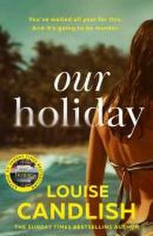 Our Holiday de Louise Candlish