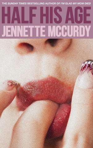 Half His Age de Jennette McCurdy