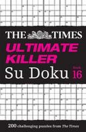 The Times Ultimate Killer Su Doku Book 16 de The Times Mind Games