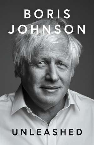 Unleashed de Boris Johnson