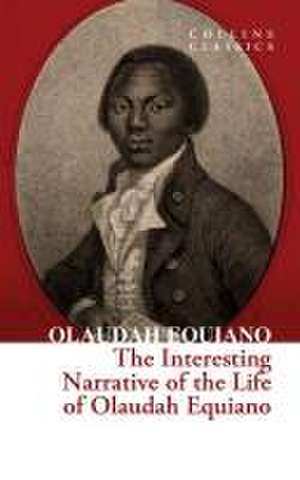 The Interesting Narrative of the Life of Olaudah Equiano de Olaudah Equiano