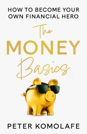 The Money Basics de Peter Komolafe