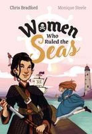 Big Cat for Little Wandle Fluency -- Women Who Ruled the Seas de Chris Bradford