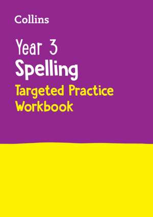 Year 3 Spelling Targeted Practice Workbook de Collins