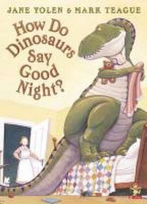 How Do Dinosaurs Say Good Night? de Jane Yolen