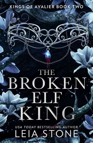 The Broken Elf King de Leia Stone