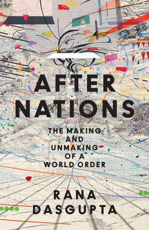 After Nations de Rana Dasgupta