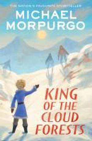 King of the Cloud Forests de Michael Morpurgo