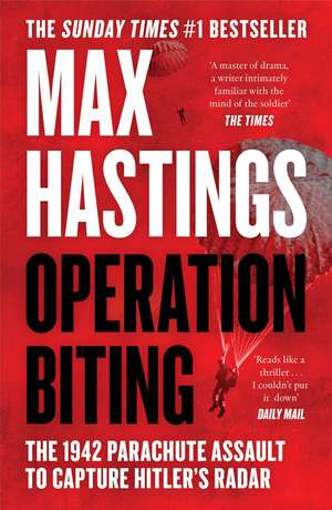Operation Biting de Max Hastings