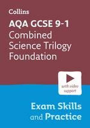 AQA GCSE 9-1 Combined Science Trilogy Foundation Exam Skills and Practice de Collins Gcse