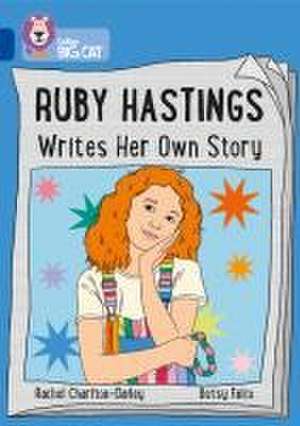 Ruby Hastings Writes Her Own Story de Rachel Charlton-Dailey