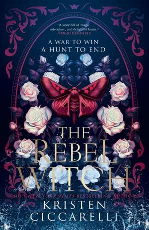 The Rebel Witch de Kristen Ciccarelli