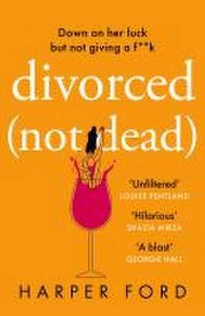 Divorced Not Dead de Harper Ford