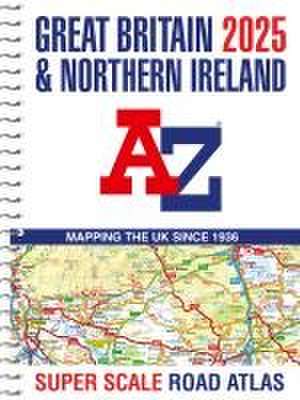 Great Britain A-Z Super Scale Road Atlas 2025 (A3 Spiral) de A-Z Maps