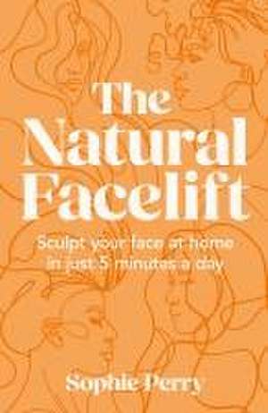 The Natural Facelift de Sophie Perry