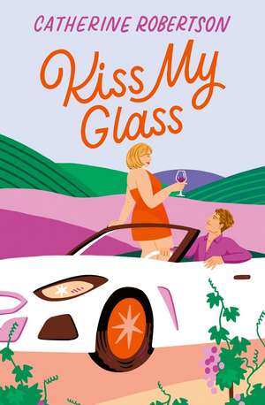 Kiss My Glass de Catherine Robertson