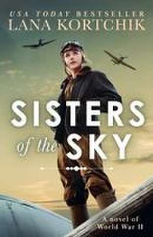 Sisters of the Sky de Lana Kortchik