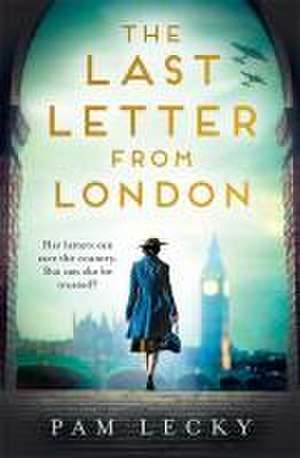 The Last Letter from London de Pam Lecky