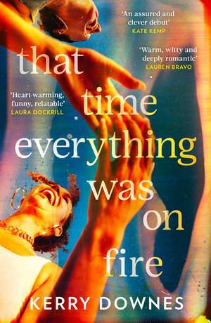That Time Everything Was On Fire de Kerry Downes