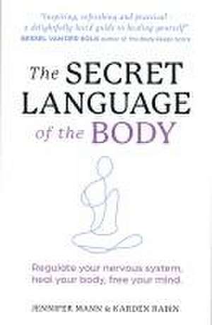 The Secret Language of the Body de Jennifer Mann