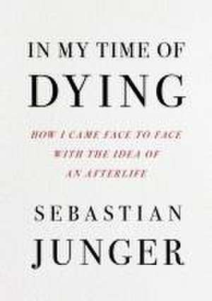 In My Time of Dying de Sebastian Junger