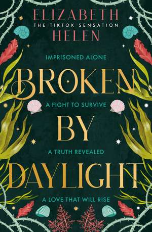 Broken by Daylight de Elizabeth Helen