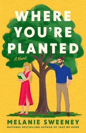 Where You're Planted de Melanie Sweeney