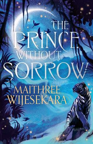 The Prince Without Sorrow de Maithree Wijesekara