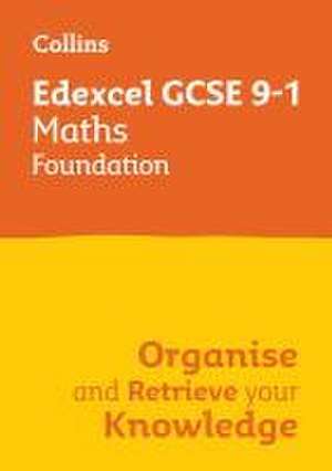 Edexcel GCSE 9-1 Maths Foundation Organise and Retrieve Your Knowledge de Collins GCSE