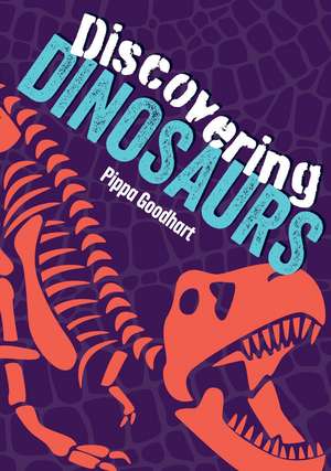 Discovering Dinosaurs de Pippa Goodhart