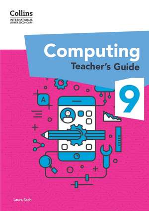 International Lower Secondary Computing Teacher's Guide: Stage 9 de Laura Sach