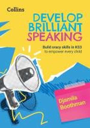 Develop Brilliant Speaking de Djamila Boothman