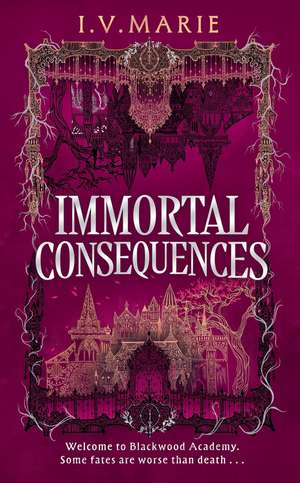 Immortal Consequences de I. V Marie