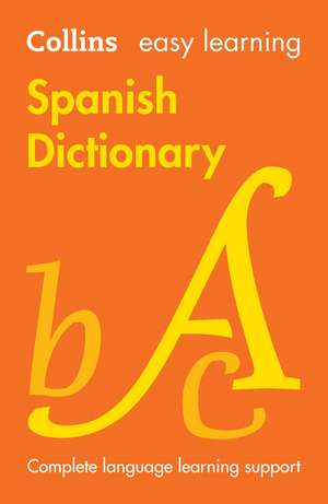 Collins: Easy Learning Spanish Dictionary de Collins Dictionaries