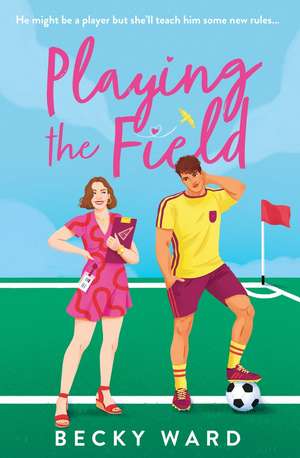 Playing the Field de Becky Ward