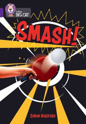 Smash! de Simon Mugford