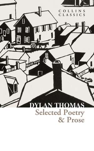 Selected Poetry & Prose de Dylan Thomas