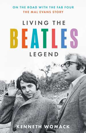 Living the Beatles Legend de Kenneth Womack