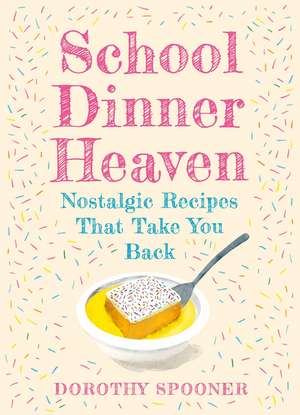 School Dinner Heaven de Dorothy Spooner