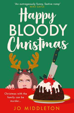 Happy Bloody Christmas de Jo Middleton