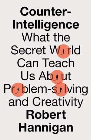 Counter-Intelligence de Robert Hannigan